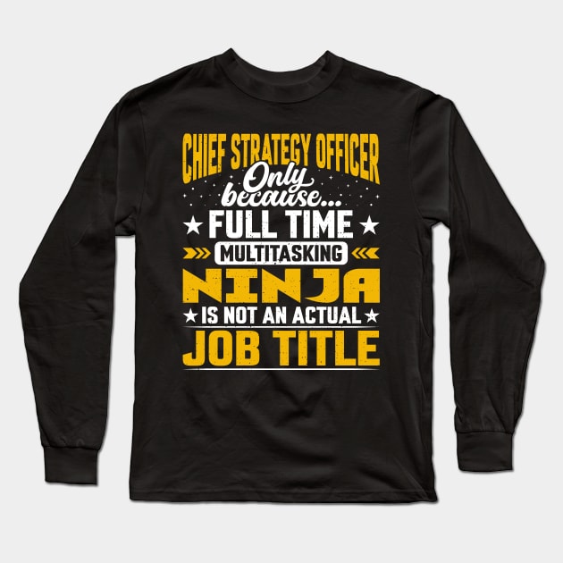 Chief Strategy Officer Job Title - Chief Strategy Inspector Long Sleeve T-Shirt by Pizzan